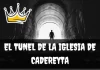 El Túnel de la Iglesia Tunel de la iglesia de Cadereyta