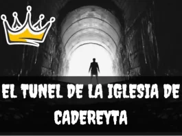 Tunel de la iglesia de Cadereyta
