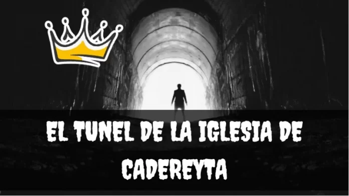 Tunel de la iglesia de Cadereyta